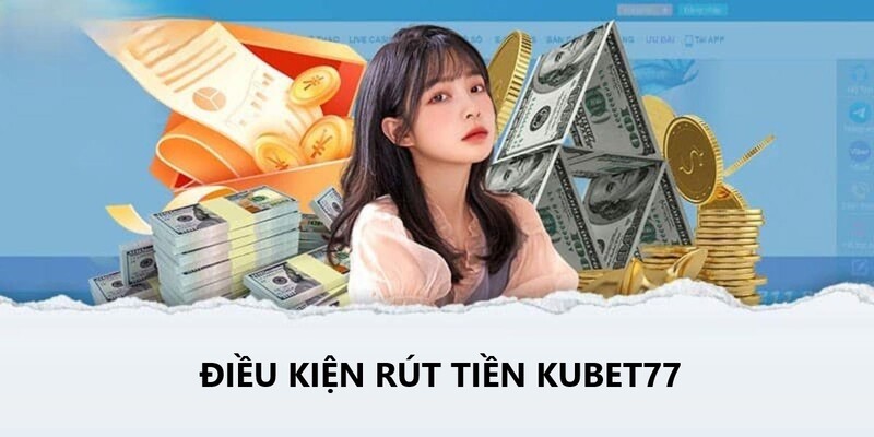 Điều kiện rút tiền