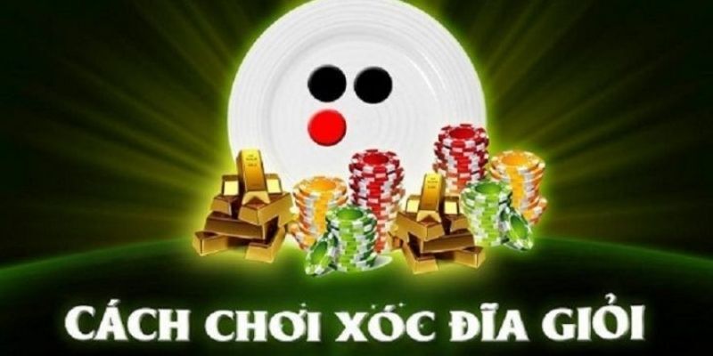 Luật chơi xóc đĩa cơ bản